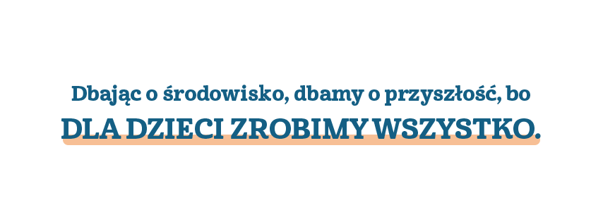 Dbając o środowisko, dbamy o przyszłość