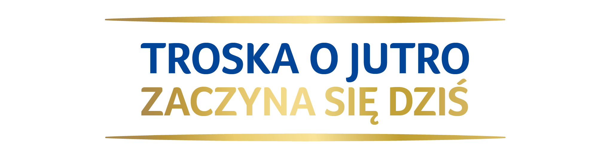 Troska o jutro zaczyna się dziś