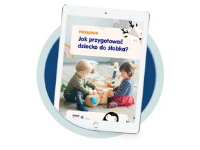Jak przygotować Dziecko do żłobka?